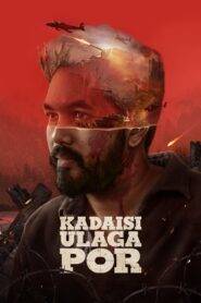 Kadaisi Ulaga Por (2024) HQ Hindi Dubbed