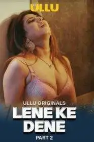 Lene Ke Dene Part 2 (2025) UllU Original