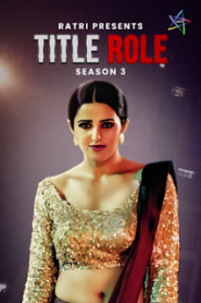 Title Role (2025) Ratri Season 3 Part 1 Hindi