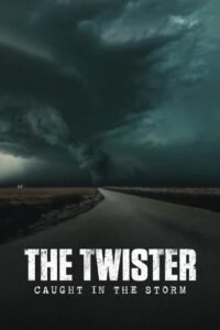 The Twister: Caught in the Storm (2025) Hindi Dubbed Netflix