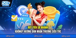 Rút tiền S8 nhanh không